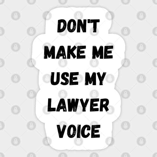 Don't make me use my Sticker by Digital printa